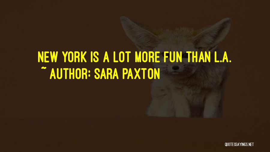 Sara Paxton Quotes: New York Is A Lot More Fun Than L.a.