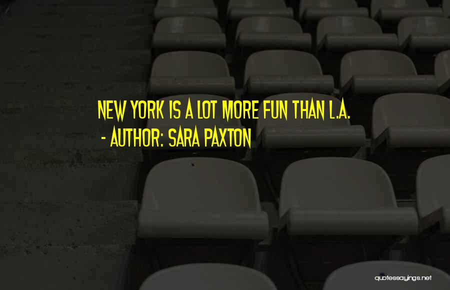 Sara Paxton Quotes: New York Is A Lot More Fun Than L.a.
