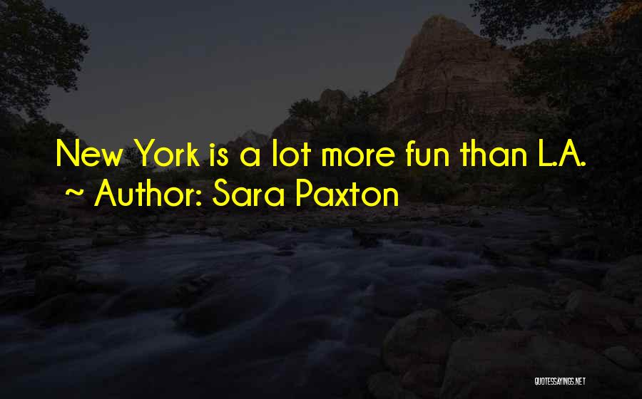 Sara Paxton Quotes: New York Is A Lot More Fun Than L.a.