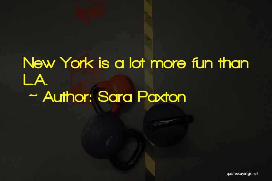 Sara Paxton Quotes: New York Is A Lot More Fun Than L.a.