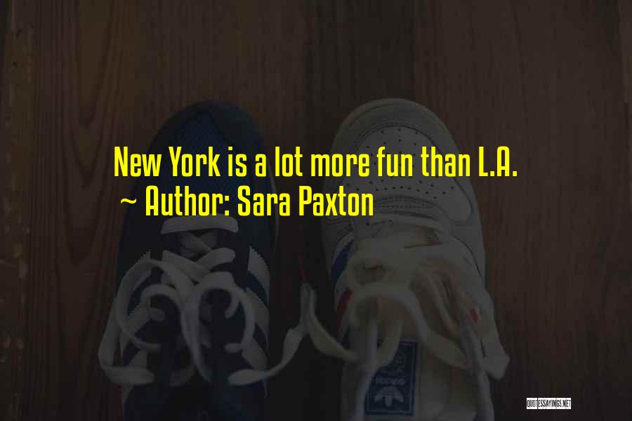 Sara Paxton Quotes: New York Is A Lot More Fun Than L.a.