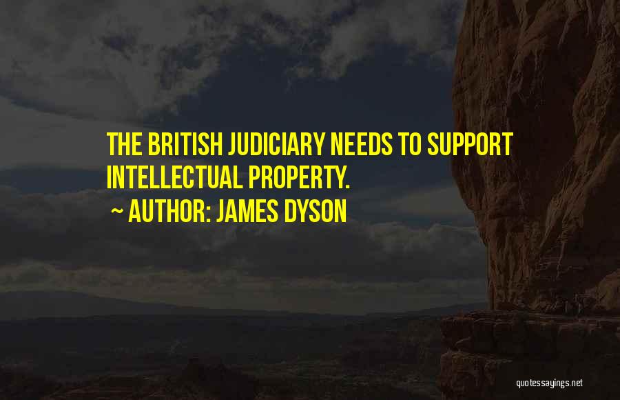 James Dyson Quotes: The British Judiciary Needs To Support Intellectual Property.