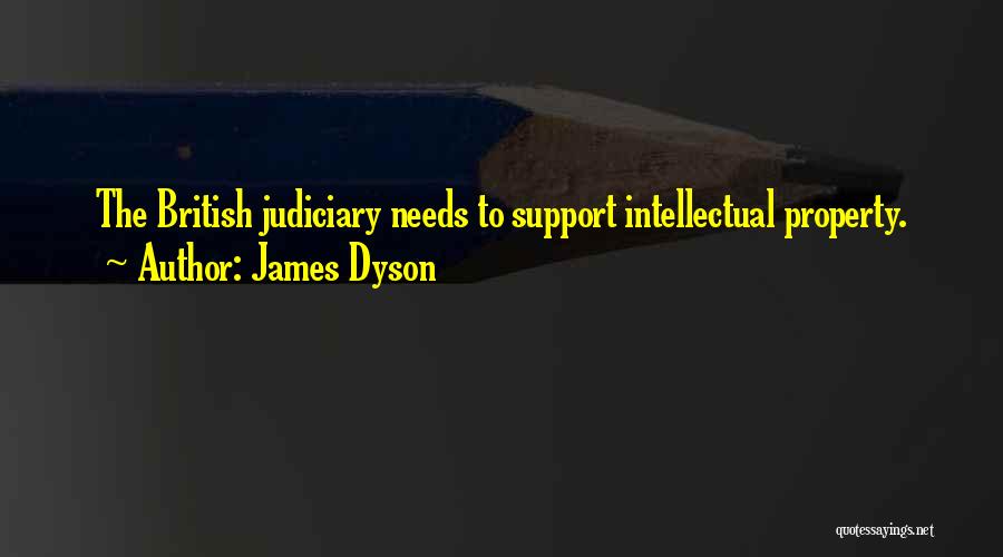 James Dyson Quotes: The British Judiciary Needs To Support Intellectual Property.