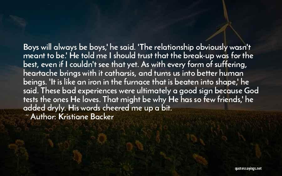 Kristiane Backer Quotes: Boys Will Always Be Boys,' He Said. 'the Relationship Obviously Wasn't Meant To Be.' He Told Me I Should Trust