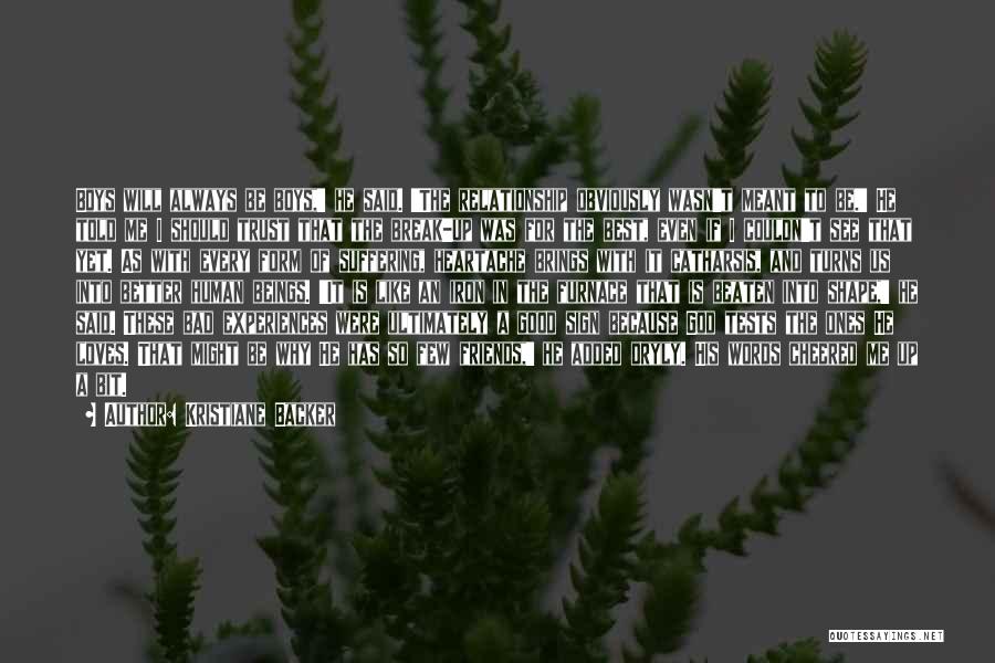 Kristiane Backer Quotes: Boys Will Always Be Boys,' He Said. 'the Relationship Obviously Wasn't Meant To Be.' He Told Me I Should Trust