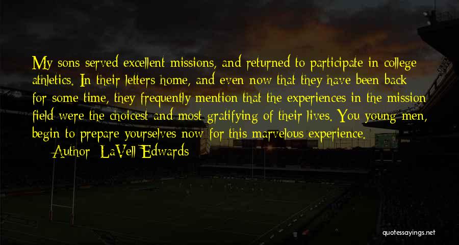 LaVell Edwards Quotes: My Sons Served Excellent Missions, And Returned To Participate In College Athletics. In Their Letters Home, And Even Now That