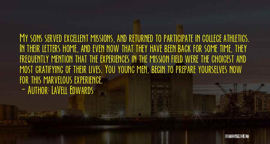 LaVell Edwards Quotes: My Sons Served Excellent Missions, And Returned To Participate In College Athletics. In Their Letters Home, And Even Now That