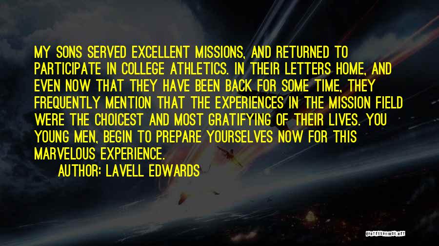 LaVell Edwards Quotes: My Sons Served Excellent Missions, And Returned To Participate In College Athletics. In Their Letters Home, And Even Now That