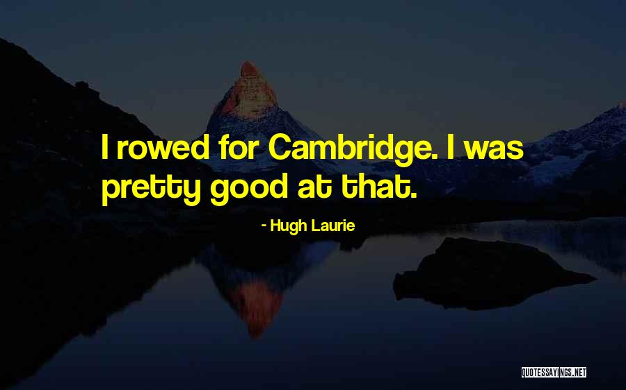 14a A2 Quotes By Hugh Laurie 14a A2 Quotes By Hugh Laurie