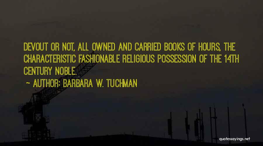 14th Century Quotes By Barbara W. Tuchman