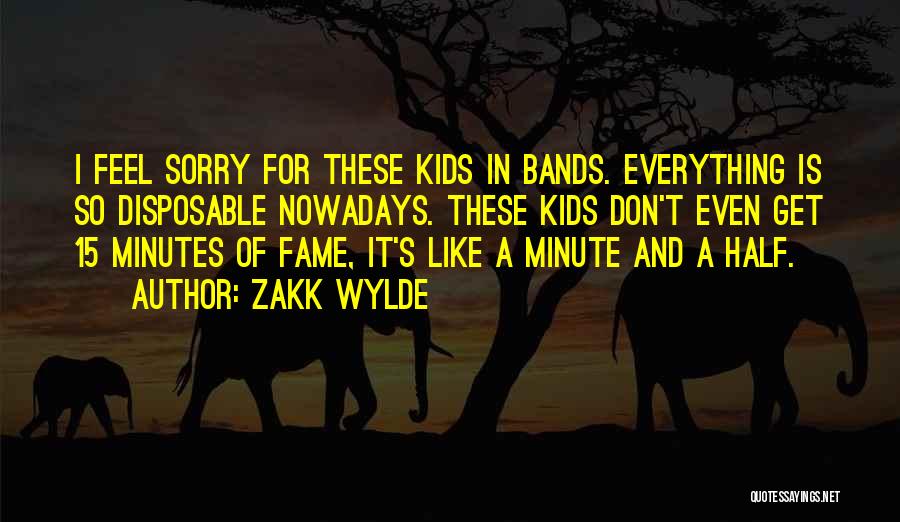 15 Minutes Of Fame Quotes By Zakk Wylde