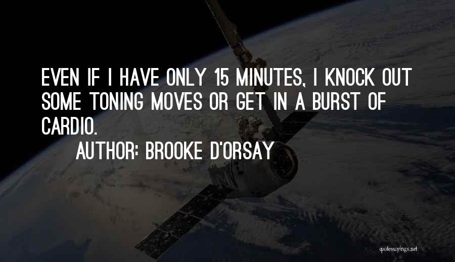 15 Minutes Quotes By Brooke D'Orsay