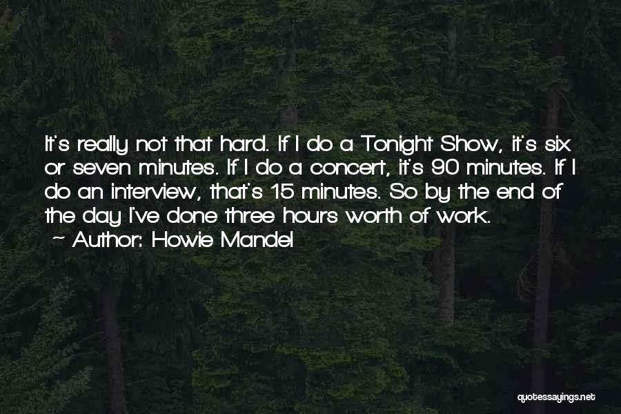 15 Minutes Quotes By Howie Mandel