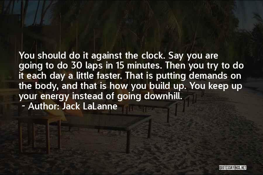 15 Minutes Quotes By Jack LaLanne