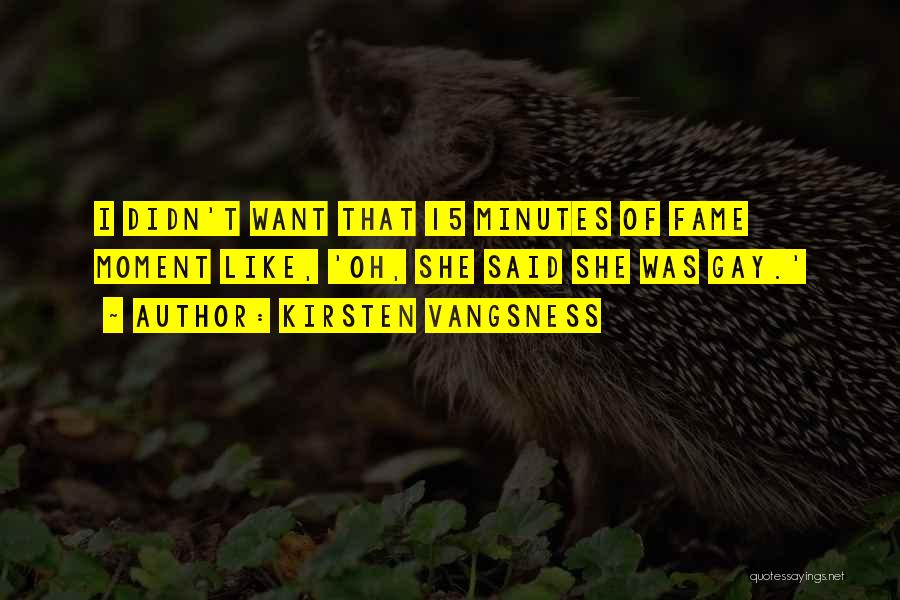 15 Minutes Quotes By Kirsten Vangsness