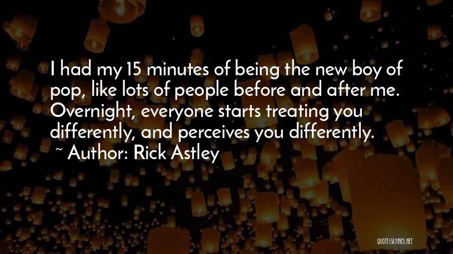 15 Minutes Quotes By Rick Astley