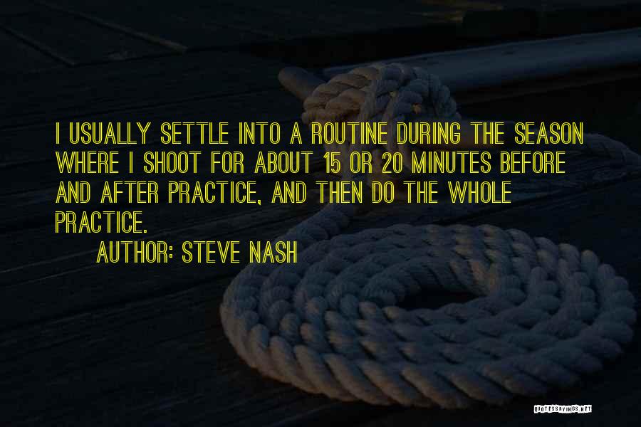 15 Minutes Quotes By Steve Nash