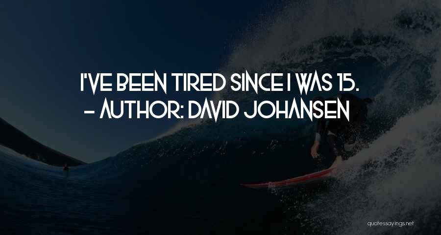 15 Quotes By David Johansen