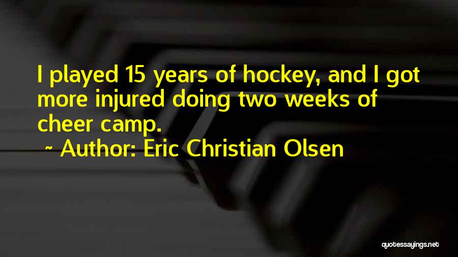 15 Quotes By Eric Christian Olsen