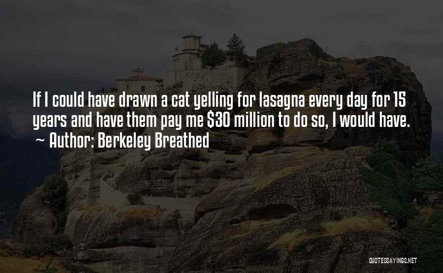 15 Years Quotes By Berkeley Breathed