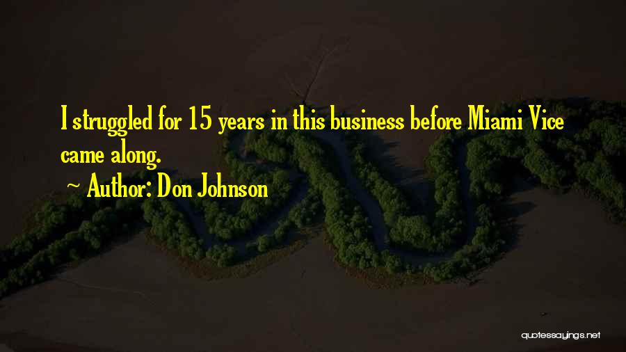 15 Years Quotes By Don Johnson