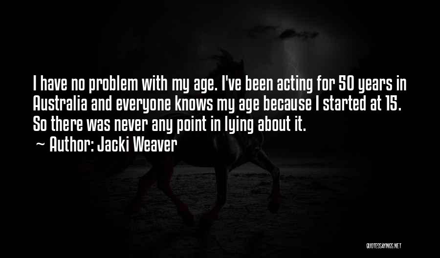 15 Years Quotes By Jacki Weaver