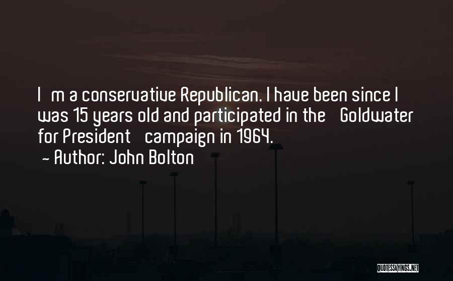 15 Years Quotes By John Bolton