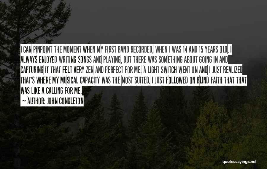 15 Years Quotes By John Congleton