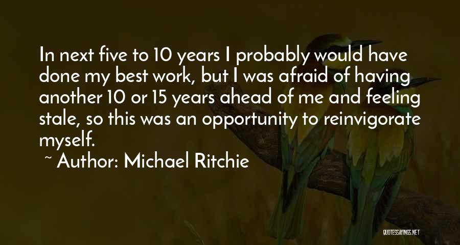 15 Years Quotes By Michael Ritchie