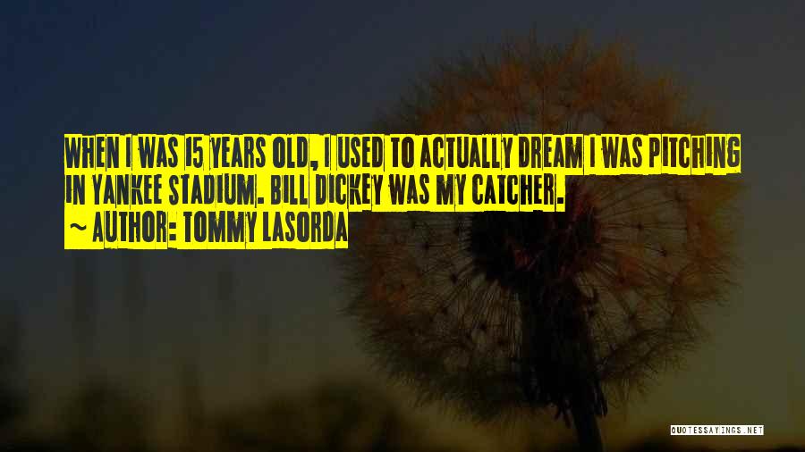 15 Years Quotes By Tommy Lasorda