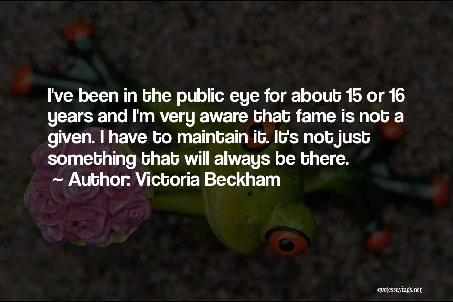 15 Years Quotes By Victoria Beckham