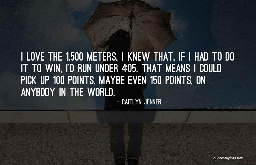 150 Love Quotes By Caitlyn Jenner 150 Love Quotes By Caitlyn Jenner
