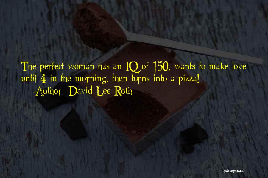 150 Love Quotes By David Lee Roth