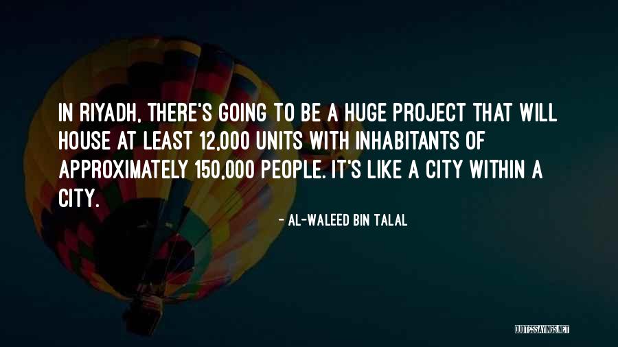 150 People Quotes By Al-Waleed Bin Talal 150 People Quotes By Al-Waleed Bin Talal