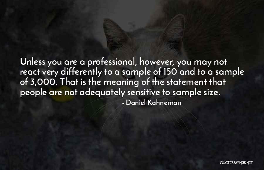 150 People Quotes By Daniel Kahneman 150 People Quotes By Daniel Kahneman