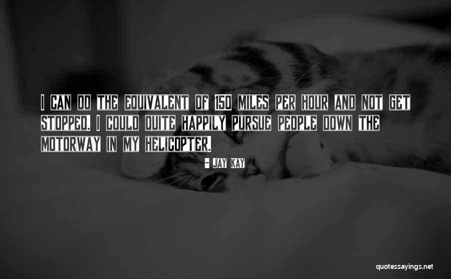 150 People Quotes By Jay Kay 150 People Quotes By Jay Kay
