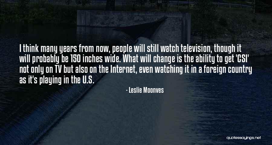 150 People Quotes By Leslie Moonves 150 People Quotes By Leslie Moonves