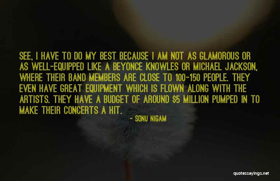 150 People Quotes By Sonu Nigam 150 People Quotes By Sonu Nigam