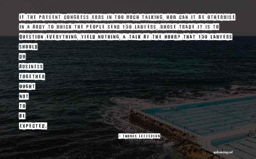 150 People Quotes By Thomas Jefferson 150 People Quotes By Thomas Jefferson