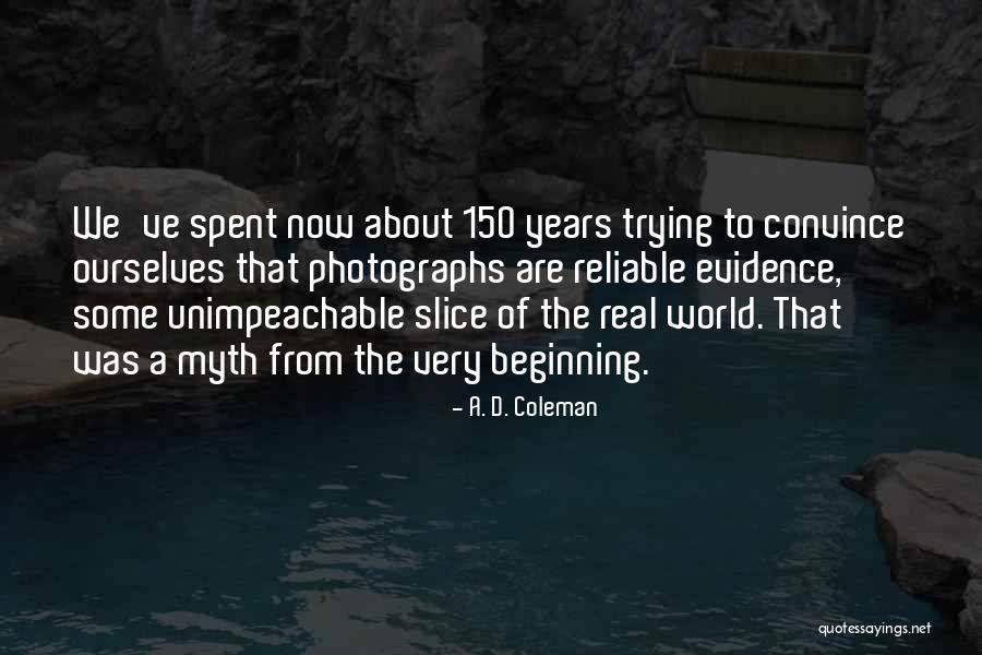 150 Years Quotes By A. D. Coleman 150 Years Quotes By A. D. Coleman