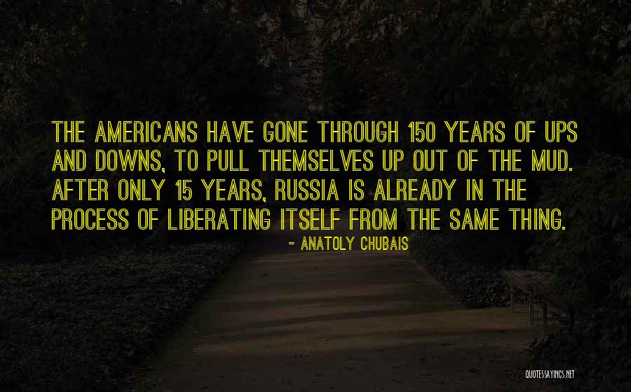 150 Years Quotes By Anatoly Chubais 150 Years Quotes By Anatoly Chubais
