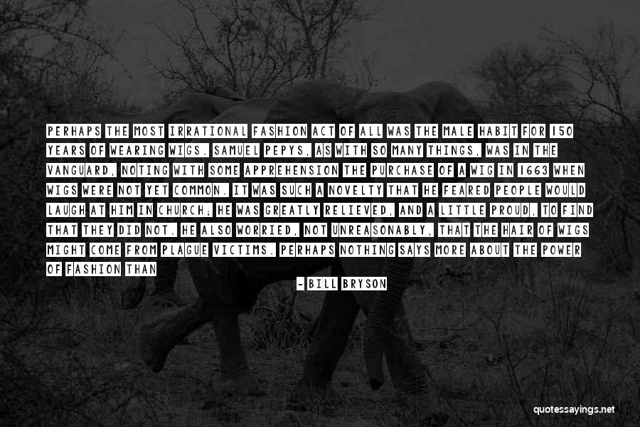 150 Years Quotes By Bill Bryson 150 Years Quotes By Bill Bryson