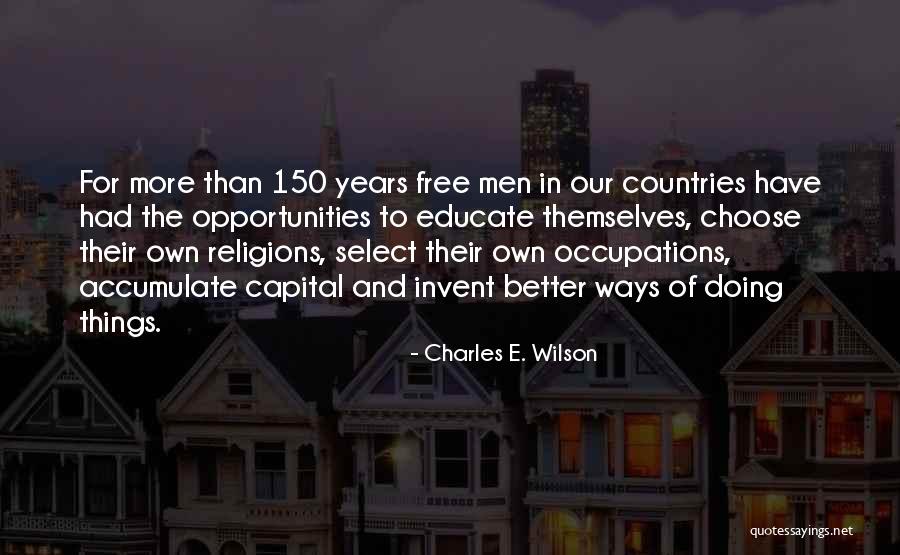 150 Years Quotes By Charles E. Wilson 150 Years Quotes By Charles E. Wilson