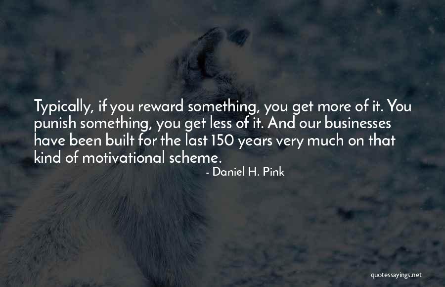 150 Years Quotes By Daniel H. Pink 150 Years Quotes By Daniel H. Pink