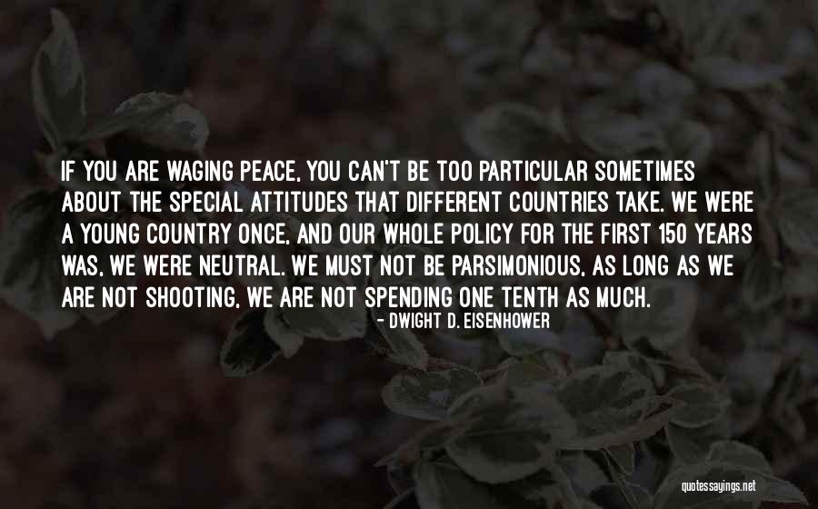 150 Years Quotes By Dwight D. Eisenhower 150 Years Quotes By Dwight D. Eisenhower