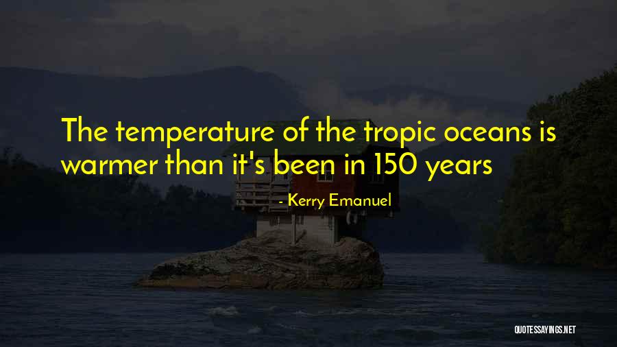 150 Years Quotes By Kerry Emanuel 150 Years Quotes By Kerry Emanuel