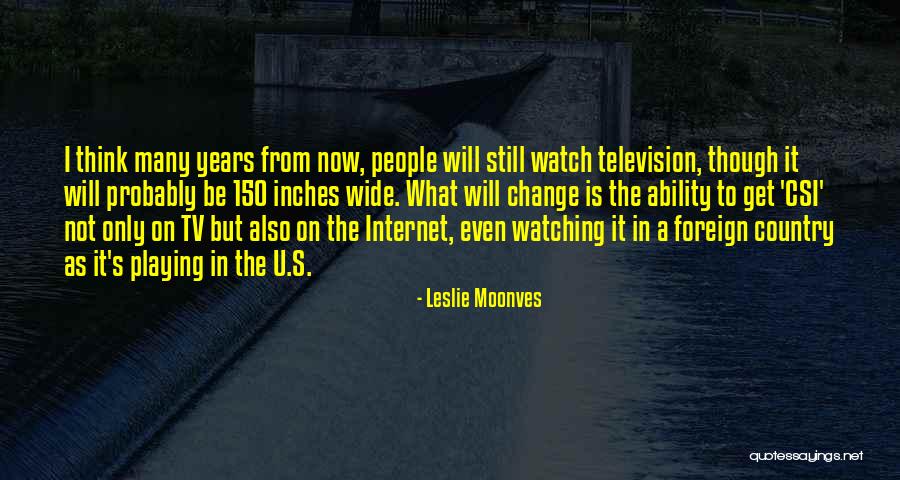 150 Years Quotes By Leslie Moonves 150 Years Quotes By Leslie Moonves