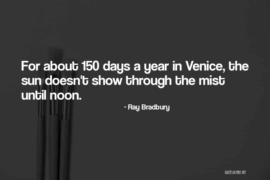 150 Years Quotes By Ray Bradbury 150 Years Quotes By Ray Bradbury