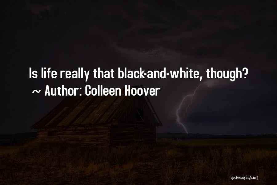 Colleen Hoover Quotes: Is Life Really That Black-and-white, Though?