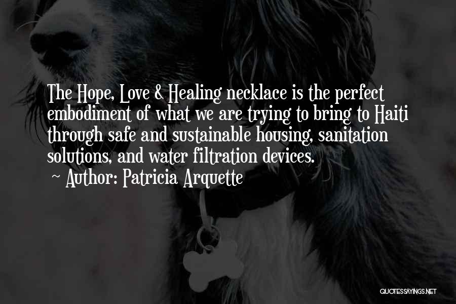 Patricia Arquette Quotes: The Hope, Love & Healing Necklace Is The Perfect Embodiment Of What We Are Trying To Bring To Haiti Through